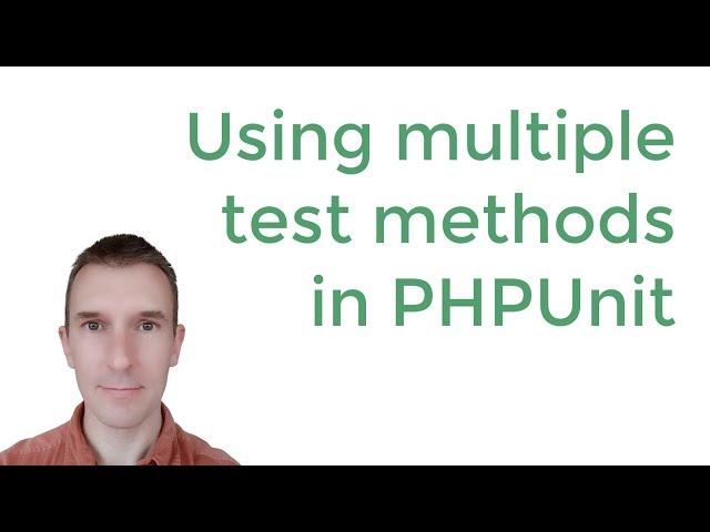 Using multiple test methods in PHPUnit