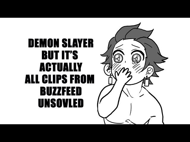 demon slayer BUT it's buzzfeed unsolved