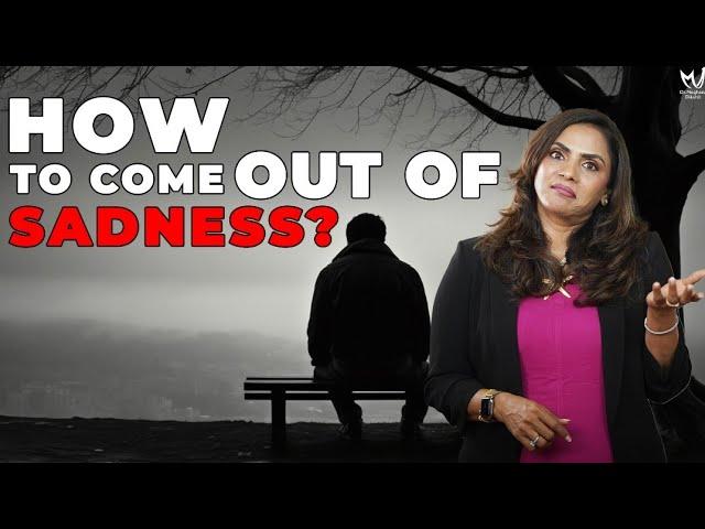 How to Come Out of Sadness | Dr. Meghana Dikshit