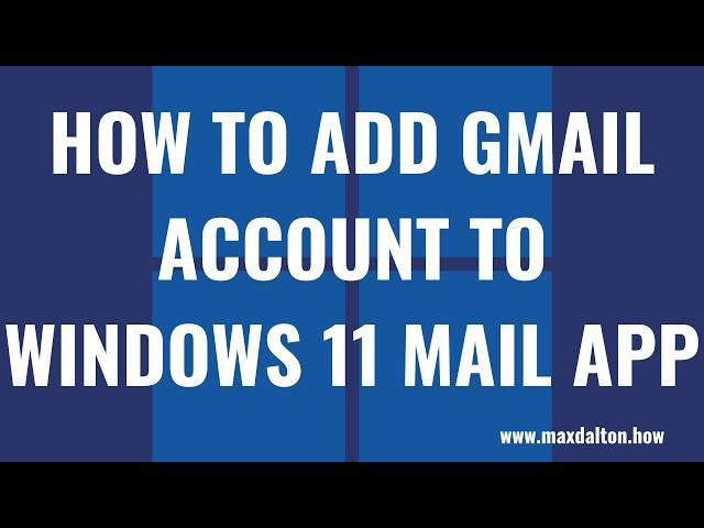 How to Add Gmail Account to Windows 11 Mail App