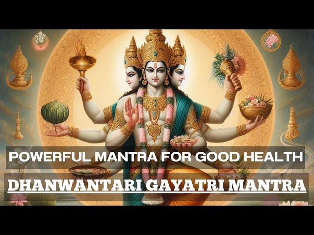 Dhanvantari Gayatri Mantra | EPIC LORD DHAVANTARI MANTRA for HEALING & GOOD HEALTH