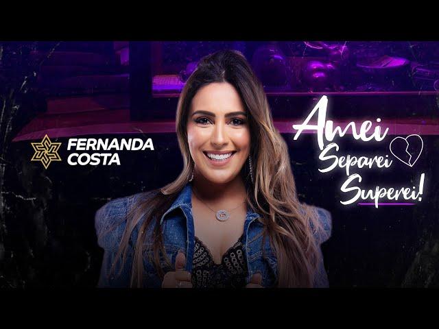 Fernanda Costa - AMEI SEPAREI SUPEREI - Clipe Oficial