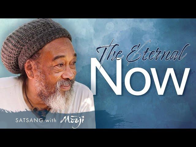 Igavene Praegu ~ Mooji (The Eternal Now)