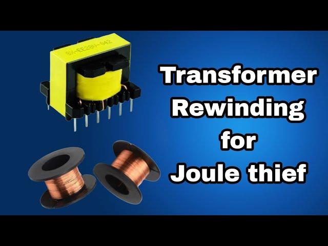 How to Rewind Transformer for Joule thief