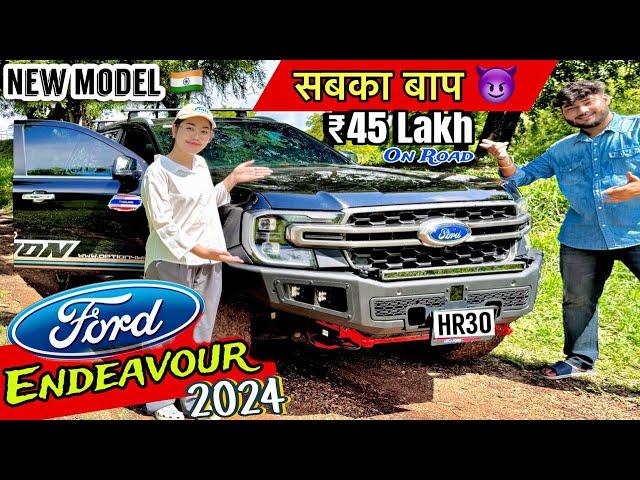 ₹45 Lakh  Finally - FORD ENDEAVOUR 2024 NEW MODEL India 