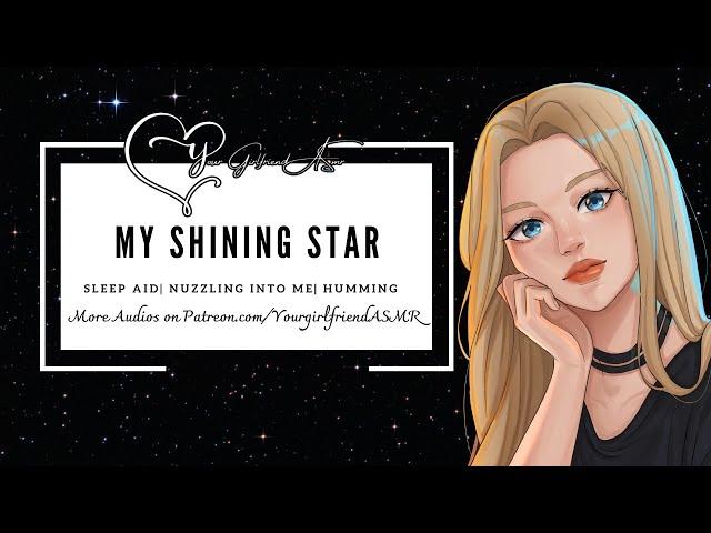 ASMR| My Shining Star [Sleep Aid] [Nuzzling into Me][Humming] [Some Swedish]