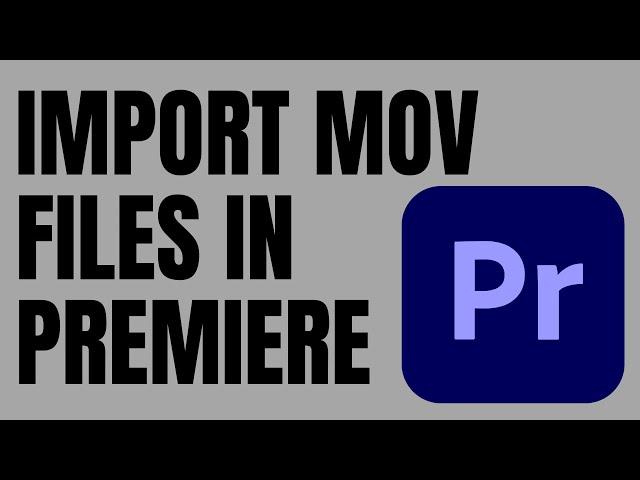 How to Import MOV file in Premiere Pro