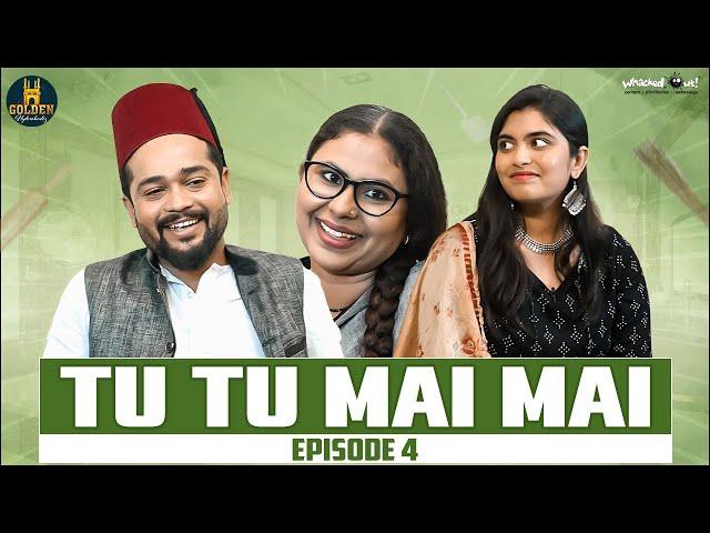 Tu Tu Mai Mai | Episode 4 | Hyderabadi Couple Comedy Videos | Hindi Comedy Web Series | Family Drama