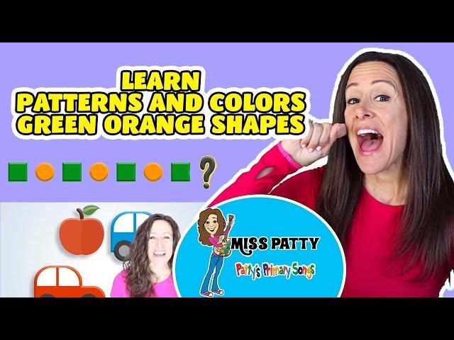 Learn Patterns and Colors Children's Song | Green Orange Shapes Patterns| Patty Shukla Kids Patterns