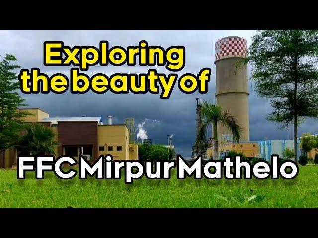 Exploring the beauty of Biggest Fertilizer Company FFC Mirpur Mathelo|Atta Hussain Soomro