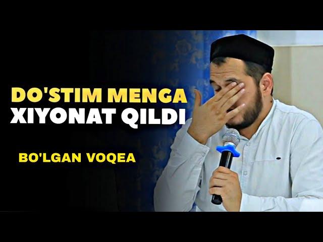 Do'stim menga xiyonat qildi | Sardor domla