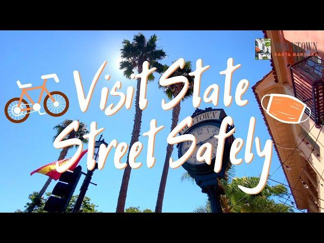 Experience Downtown Santa Barbara Ep. 1- Visit State Street Safely