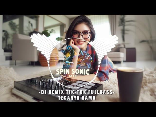 DJ REMIX VIRAL TIKTOK - TEGANYA KAMU #djviraltiktok #djremix