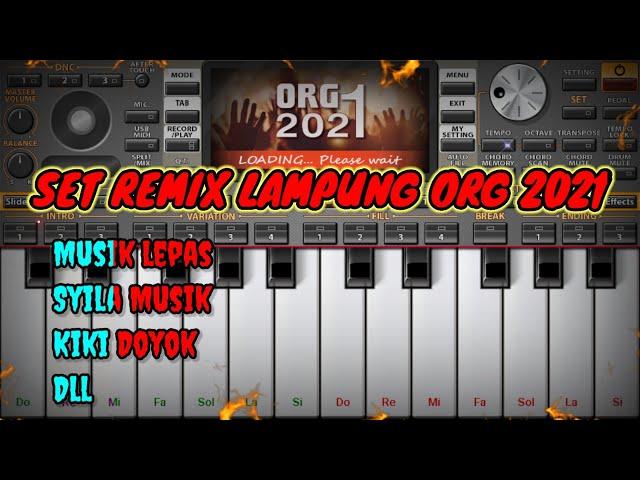 SET ORG 2021 REMIX LAMPUNG || FULL STYLE MUSIK LEPAS ENAK