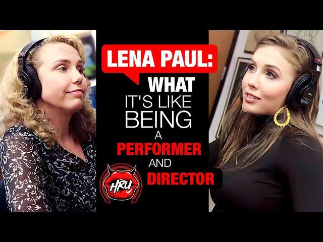 Lena Paul: What It's Like Being a Performer and Director