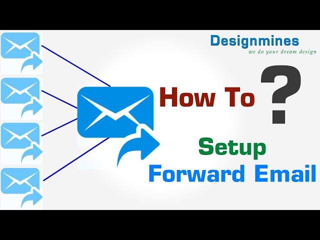 How to setup Email Forward, Business Email Forward, Forward all emails to one email.