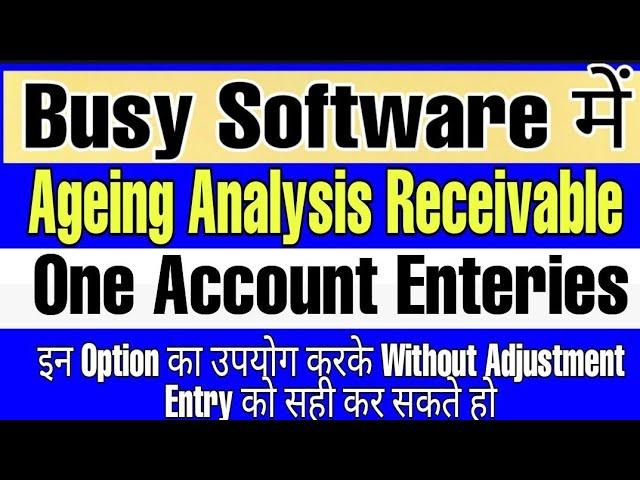 How to Ageing Analysis In Busy Software|| And One Account Enteries in busy||Check Payment Mismatch