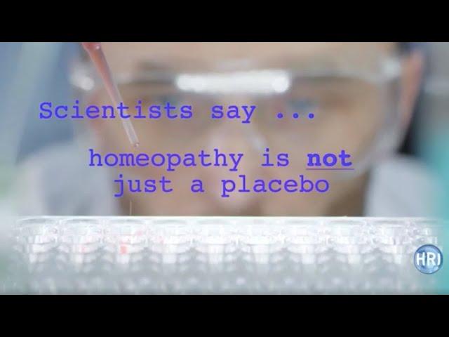 Scientists say...homeopathy is not just placebo