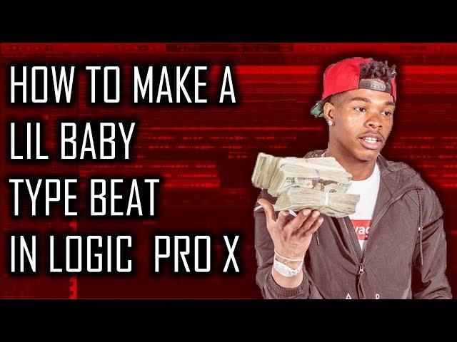  How to make a Lil Baby type beat in Logic Pro X | Beat Maker Tutorials