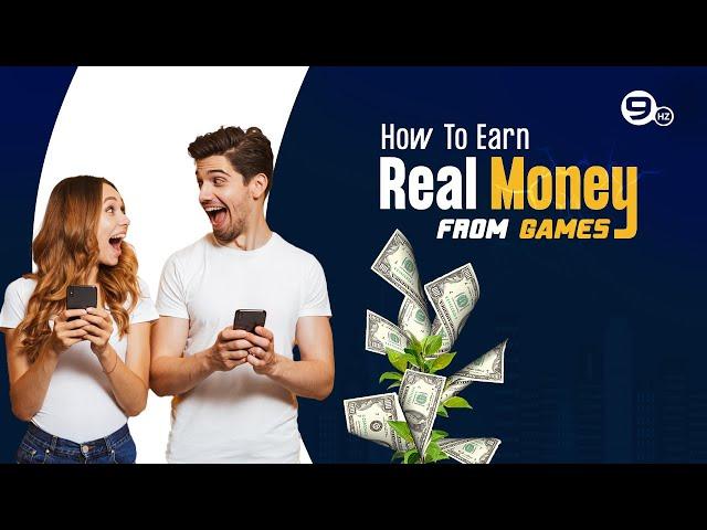 How to Earn Real Money from Online Games? | Make Money Online Ideas | The NineHertz