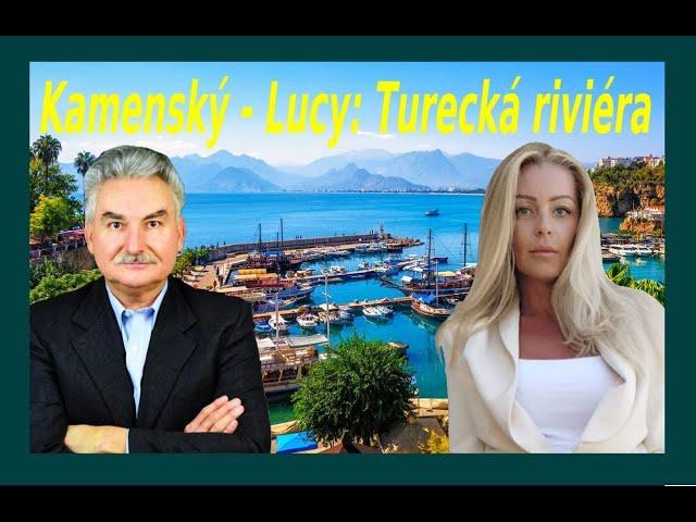 RIZIKÁ A PERSPEKTÍVY INVESTOVANIA NA TURECKEJ RIVIERE  -KAMENSKÝ a LUCY