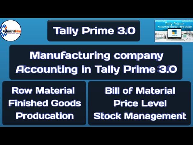 Manufacturing Company accounting in tally prime 3.0 with new feature| tally prime 4.0