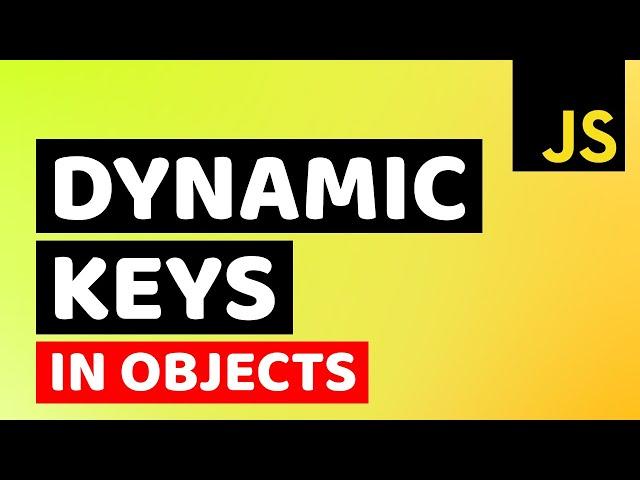 Set Dynamic Property Key in JavaScript | How to Use Dynamic Keys in JavaScript Object