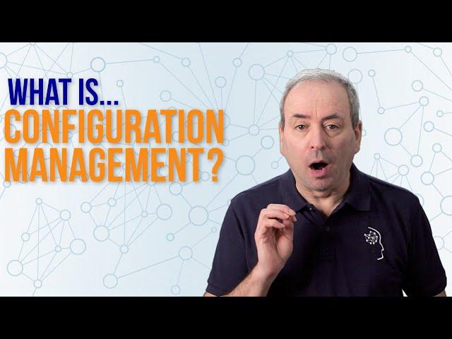 What is Configuration Management?