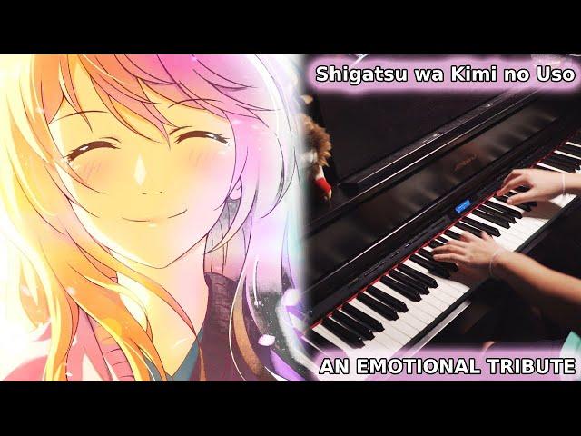 An Emotional Tribute: Shigatsu wa Kimi no Uso (Your Lie in April) - Piano OST Medley