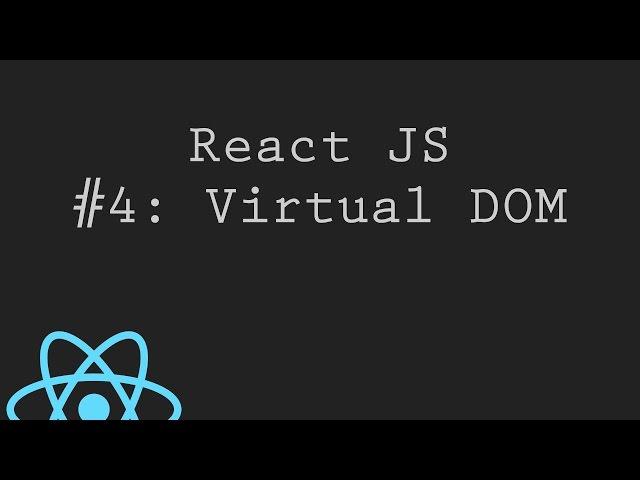 React JS Tutorial 4: What is Virtual DOM?