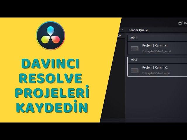 DaVinci Resolve - Projedeki Çalışmaları Kaydetme