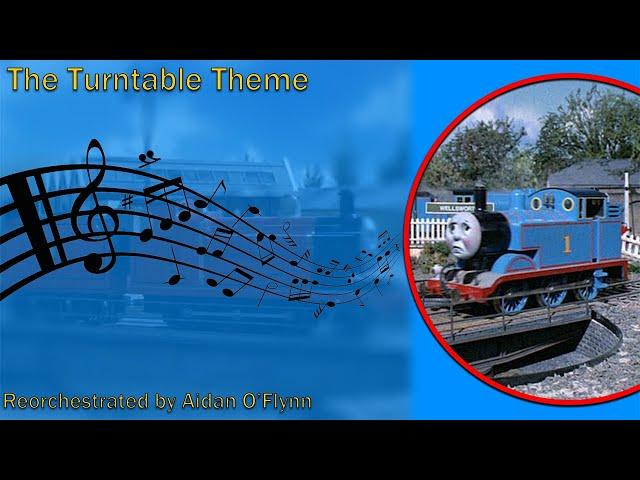 The Turntable Theme (Thomas and Friends Season 1 Reorchestrated)