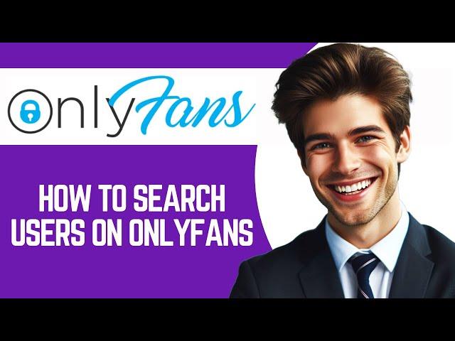 How To Search Users On Onlyfans