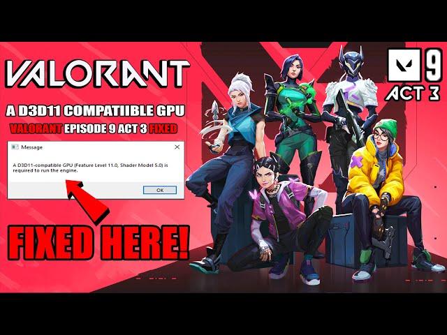 A d3d11-compatible gpu (feature level 11.0 shader model 5.0) is required to run the engine Valorant