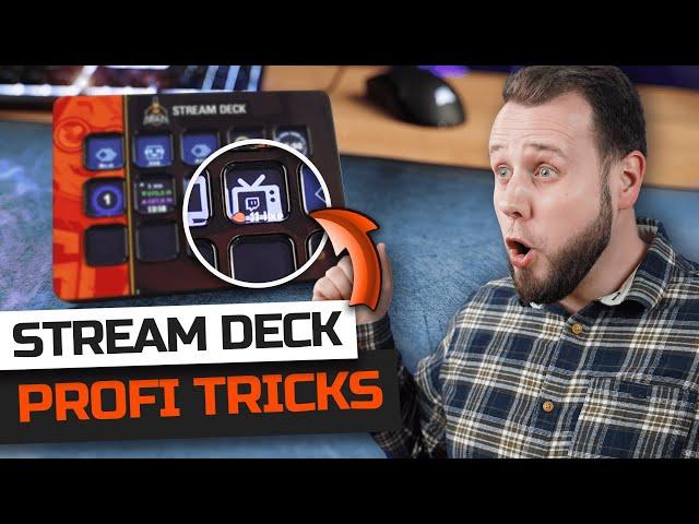 STREAM DECK Profi-Funktionen: Tipps & Tricks