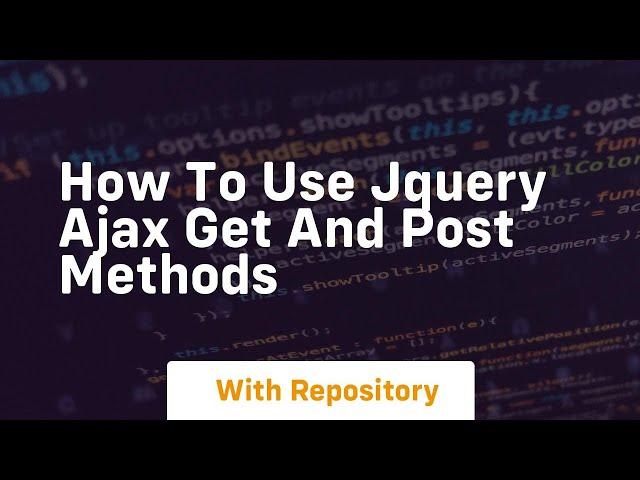 how to use jquery ajax get and post methods