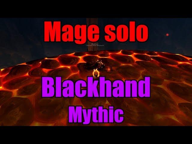 Mage solo - Mythic Blackhand (!!!)