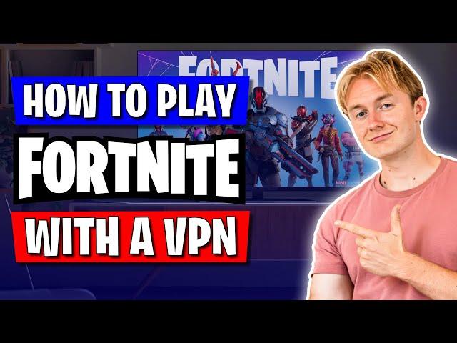 How to Play Fortnite With a VPN