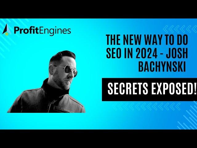 The NEW Way to Do SEO in 2024 - josh bachynski secrets exposed!