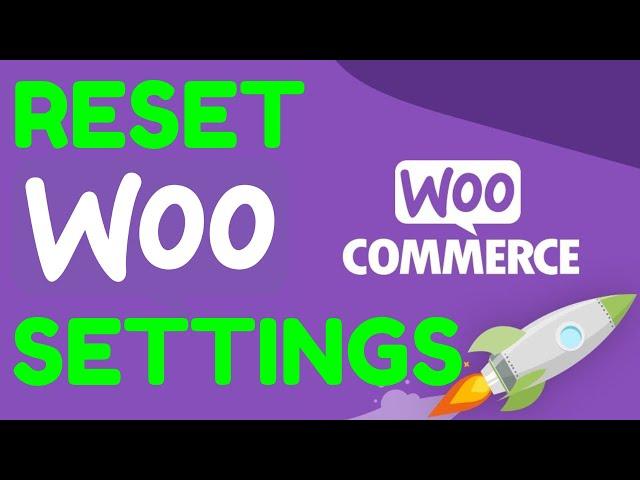 How To RESET WOOcommerce Settings (Step By Step)