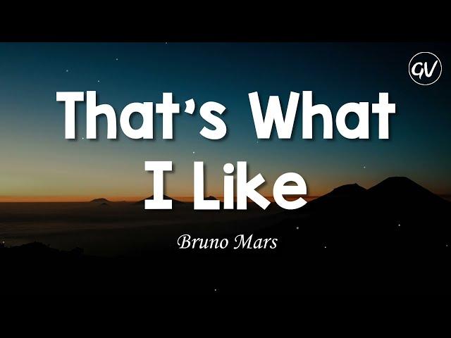 Bruno Mars - That's What I Like [Lyrics]