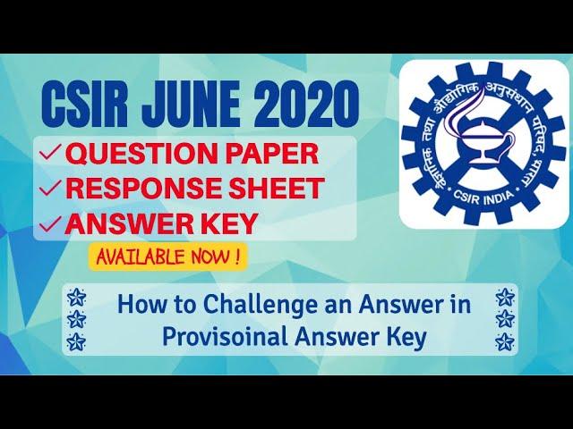 CSIR June 2020: Provisional Answer Key & Response Sheet Available Now | How to Challenge the Key