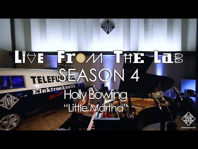 Holly Bowling - "Little Martha" (TELEFUNKEN Live From The Lab)