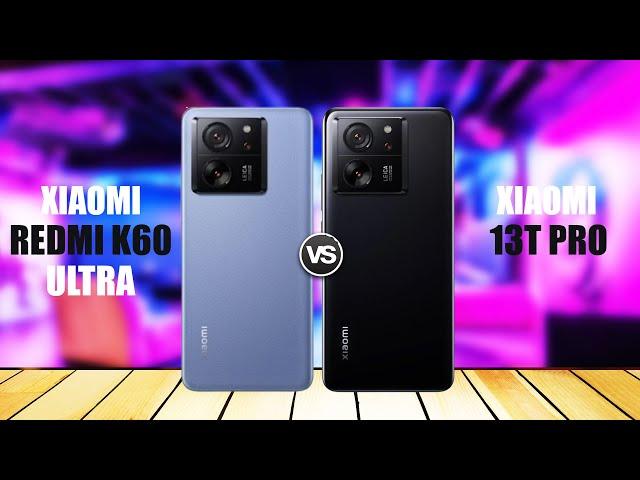 Xiaomi 13T Pro vs Redmi K60 Ultra