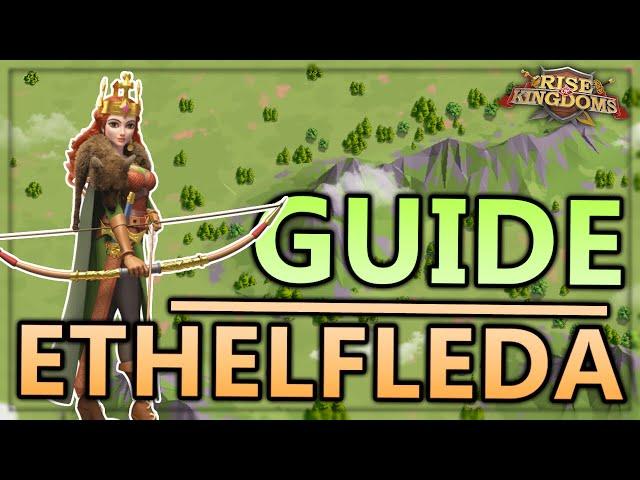 LE GUIDE COMPLET D'ETHELFLEDA (GUIDE OPENFIELD) | RISE OF KINGDOMS FR