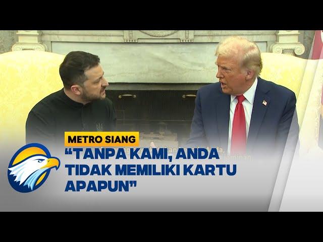 PANAS!!! Donald Trump Tegur Keras Zelensky di Gedung Putih - [Metro Siang]