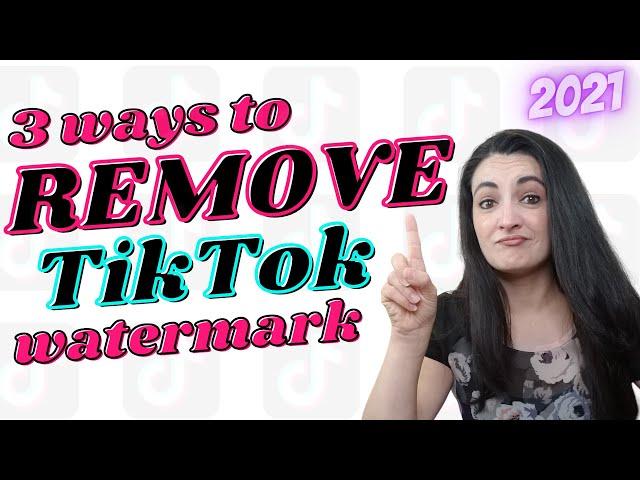 3 Ways to Remove TikTok Watermark from videos (2021)