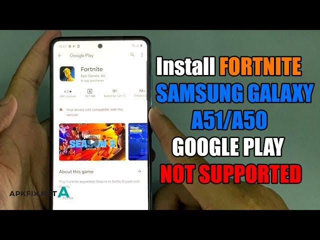 Samsung Galaxy A50/A51 Install FORTNITE Google Play not supported