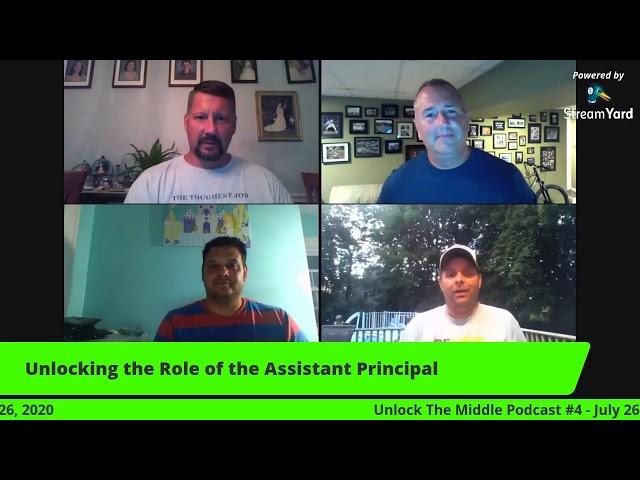 Unlock The Middle ~ Podcast #4 - Unlocking the Role of the Assistant Principal