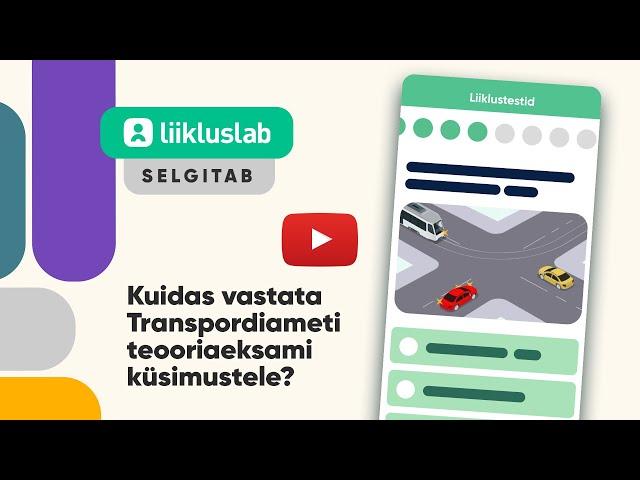 Liikluslab selgitab: kuidas vastata Transpordiameti teooriaeksami küsimustele?